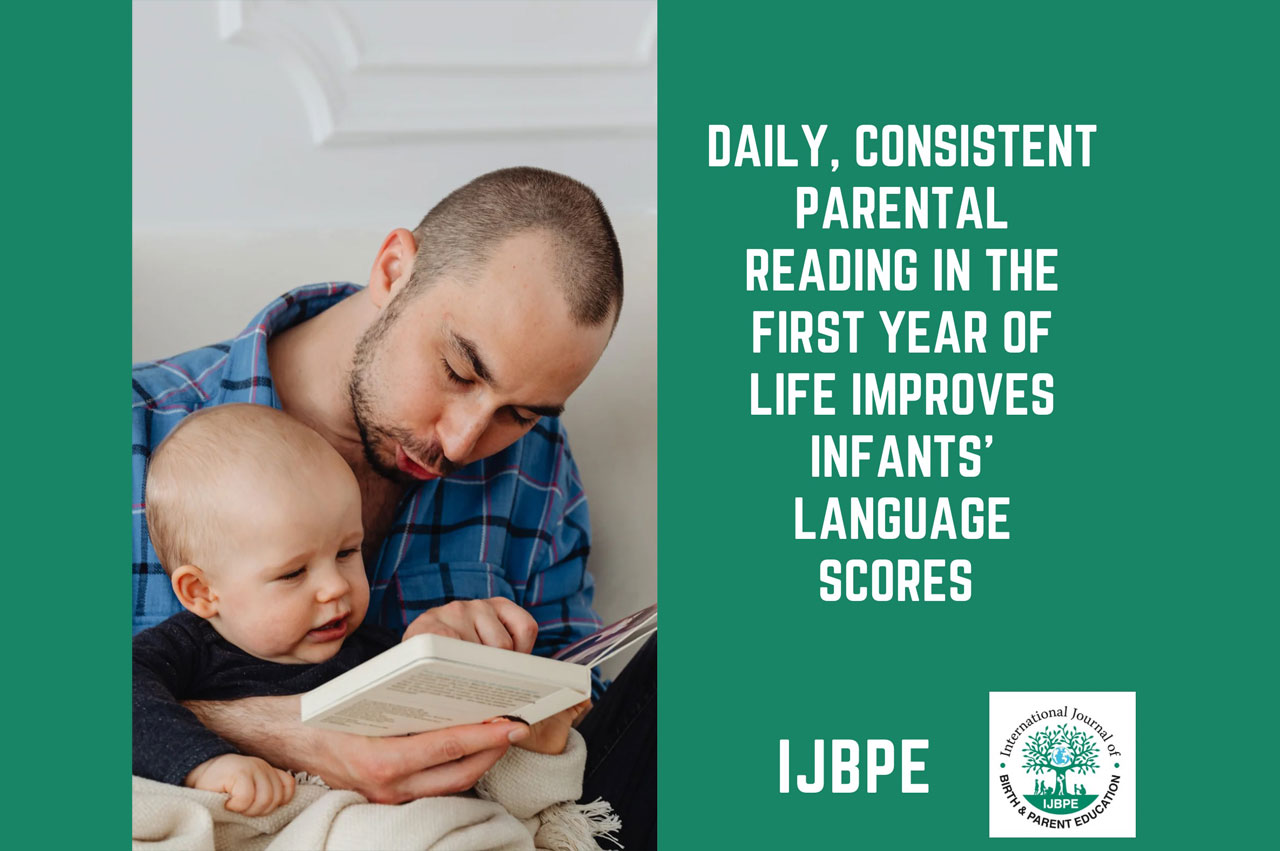 Daily, consistent parental reading in the first year of life improves infants’ language scores