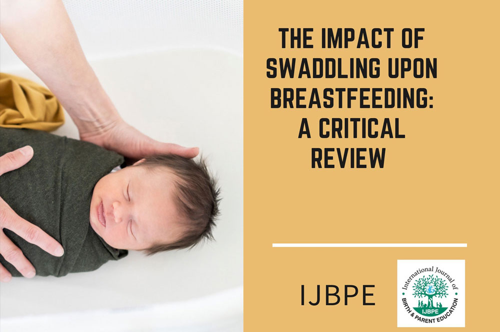 The impact of swaddling upon breastfeeding: A critical review